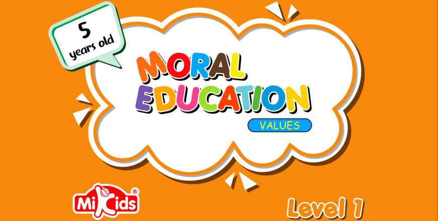 Moral Education Level 1 – MIKIDS FOR FUN